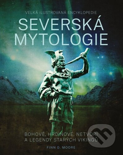 Kniha: Severská mytologie (Finn D. Moore). Extra Publishing, 2025 Kniha: Severská mytologie (Finn D. Moore). Extra Publishing, 2025