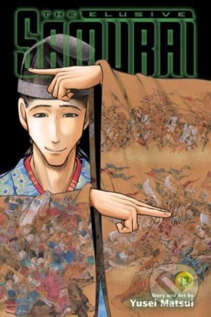 Kniha: The Elusive Samurai, Vol. 13 (Yusei Matsui). Viz Media, 2024 Kniha: The Elusive Samurai, Vol. 13 (Yusei Matsui). Viz Media, 2024