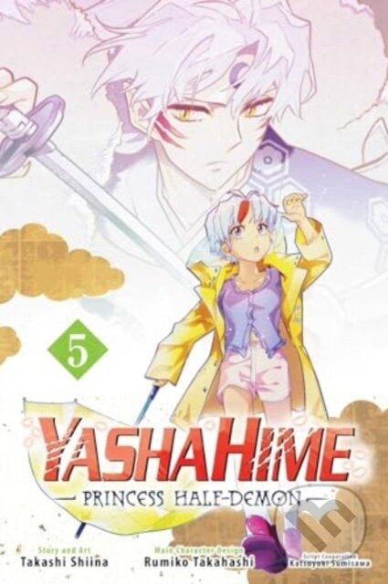 Kniha: Yashahime: Princess Half-Demon, Vol. 5 (Rumiko Takahashi a Takashi Shiina). Viz Media, 2024 Kniha: Yashahime: Princess Half-Demon, Vol. 5 (Rumiko Takahashi a Takashi Shiina). Viz Media, 2024