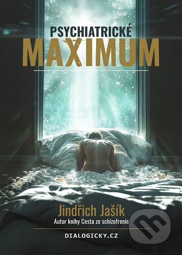 Kniha: Psychiatrické maximum (Jindřich Jašík). Jindřich Jašík, 2025 Kniha: Psychiatrické maximum (Jindřich Jašík). Jindřich Jašík, 2025