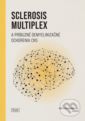 Kniha: Sclerosis multiplex a príbuzné demyelinizačné ochorenia CNS (Darina Slezáková). A-medi management, 2025 Kniha: Sclerosis multiplex a príbuzné demyelinizačné ochorenia CNS (Darina Slezáková). A-medi management, 2025