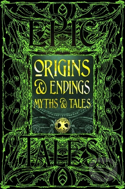 Kniha: Origins & Endings Myths & Tales (Flame Tree Studio L). Flame Tree Publishing, 2025 Kniha: Origins & Endings Myths & Tales (Flame Tree Studio L). Flame Tree Publishing, 2025