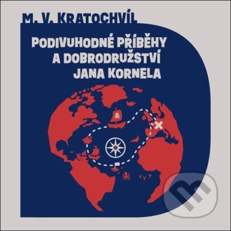 Audiokniha: Podivuhodné příběhy a dobrodružství Jana Kornela (Miloš Václav Kratochvíl). Tympanum, 2025 Audiokniha: Podivuhodné příběhy a dobrodružství Jana Kornela (Miloš Václav Kratochvíl). Tympanum, 2025
