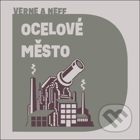 Audiokniha: Ocelové město (Jules Verne a Ondřej Neff). Tympanum, 2025 Audiokniha: Ocelové město (Jules Verne a Ondřej Neff). Tympanum, 2025