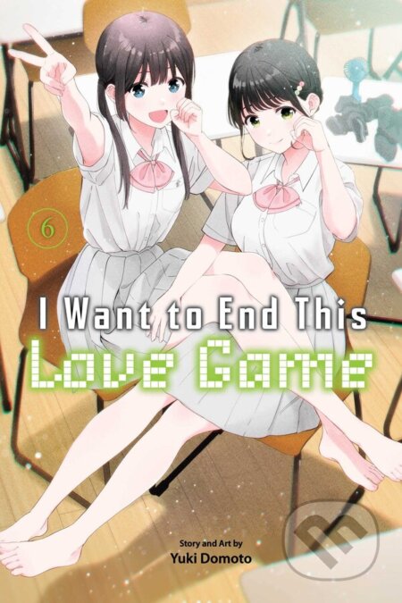 Kniha: I Want to End This Love Game 6 (Yuki Domoto). Viz Media, 2025 Kniha: I Want to End This Love Game 6 (Yuki Domoto). Viz Media, 2025