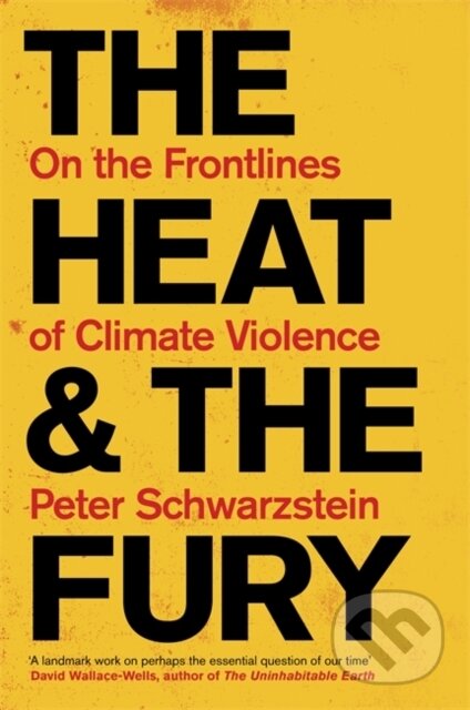 Kniha: The Heat and the Fury (Peter Schwartzstein). Footnote Press Ltd, 2025 Kniha: The Heat and the Fury (Peter Schwartzstein). Footnote Press Ltd, 2025