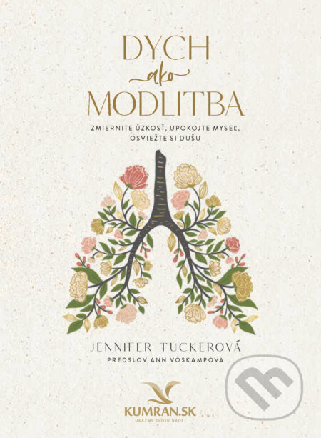 E-kniha: Dych ako modlitba (Jennifer Tucker). Kumran, 2025 E-kniha: Dych ako modlitba (Jennifer Tucker). Kumran, 2025