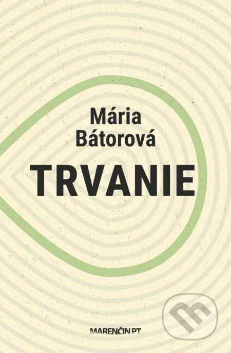 E-kniha: Trvanie (Mária Bátorová). Marenčin PT, 2025 E-kniha: Trvanie (Mária Bátorová). Marenčin PT, 2025