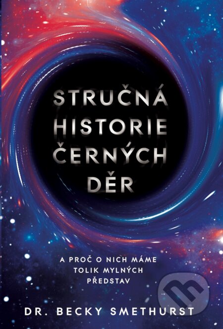 E-kniha: Stručná historie černých děr (Becky Smethurst). Mimochodem, 2025 E-kniha: Stručná historie černých děr (Becky Smethurst). Mimochodem, 2025