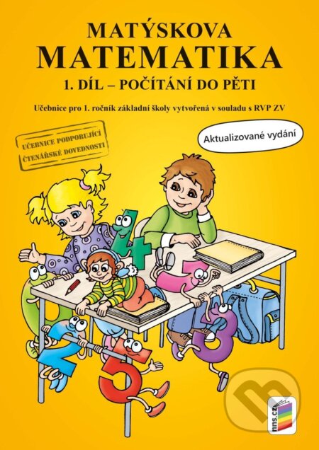 Kniha: Matýskova matematika, 1. díl - počítání do 5 - aktualizované vydání (NNS). NNS, 2025 Kniha: Matýskova matematika, 1. díl - počítání do 5 - aktualizované vydání (NNS). NNS, 2025