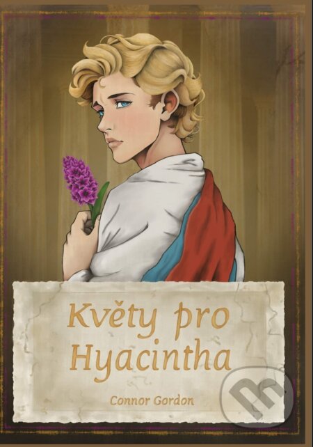 Kniha: Květy pro Hyacintha (Connor Gordon). Solis, 2025 Kniha: Květy pro Hyacintha (Connor Gordon). Solis, 2025