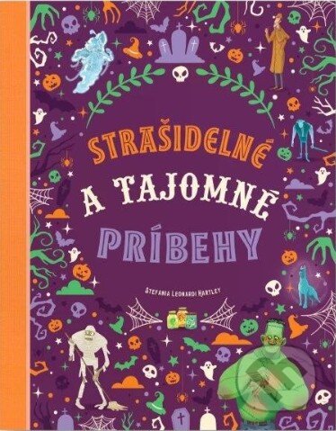 Kniha: Strašidelné a tajomné príbehy (Stefania Leonardi Hartley). Svojtka&Co., 2025 Kniha: Strašidelné a tajomné príbehy (Stefania Leonardi Hartley). Svojtka&Co., 2025
