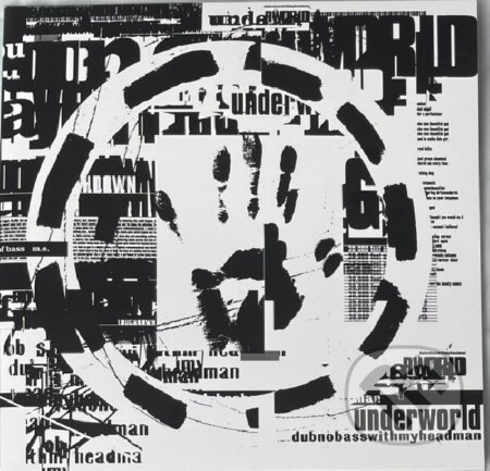 Hudobné CD: Underworld: Dubnobasswithmyheadman LP (Bertus). Bertus, 2025 Hudobné CD: Underworld: Dubnobasswithmyheadman LP (Bertus). Bertus, 2025