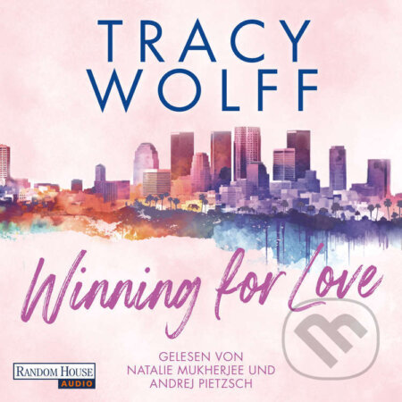 Audiokniha: Winning for Love (DE) (Tracy Wolff). Random House, 2025 Audiokniha: Winning for Love (DE) (Tracy Wolff). Random House, 2025