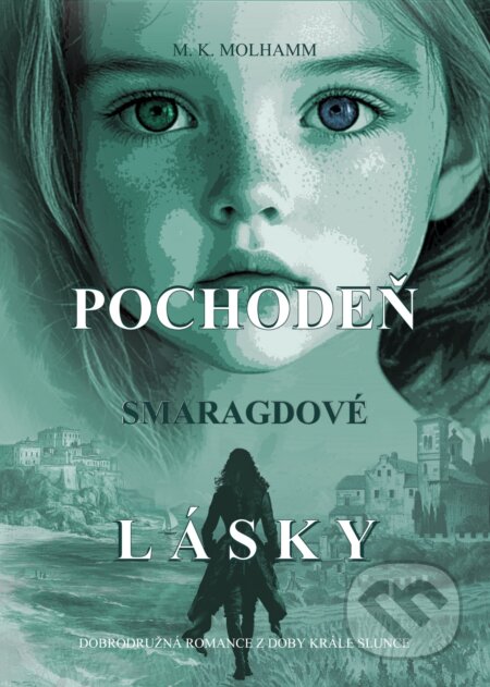 E-kniha: Pochodeň smaragdové lásky (M. K. Molhamm). E-knihy jedou, 2025 E-kniha: Pochodeň smaragdové lásky (M. K. Molhamm). E-knihy jedou, 2025