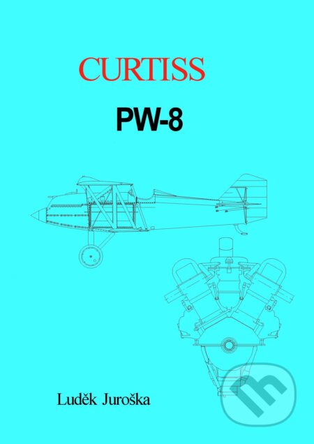 E-kniha: Curtiss PW-8 (Luděk Juroška). TZ-one, 2025 E-kniha: Curtiss PW-8 (Luděk Juroška). TZ-one, 2025