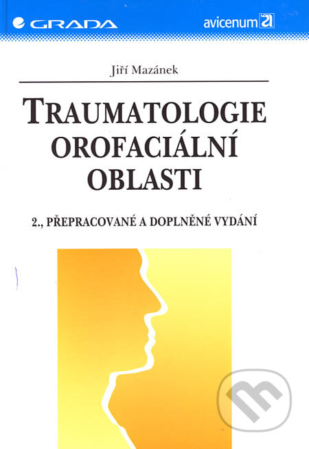 Kniha: Traumatologie orofaciální oblasti (Jiří Mazánek). Grada, 2007 Kniha: Traumatologie orofaciální oblasti (Jiří Mazánek). Grada, 2007
