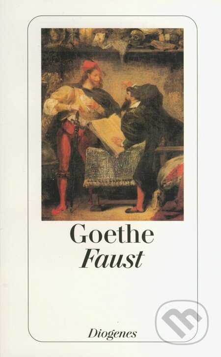 Kniha: Faust (Johann Wolfgang Goethe). Diogenes Verlag, 2006 Kniha: Faust (Johann Wolfgang Goethe). Diogenes Verlag, 2006