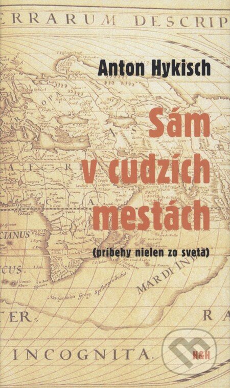 Kniha: Sám v cudzích mestách (Anton Hykisch). Hajko a Hajková, 2006 Kniha: Sám v cudzích mestách (Anton Hykisch). Hajko a Hajková, 2006