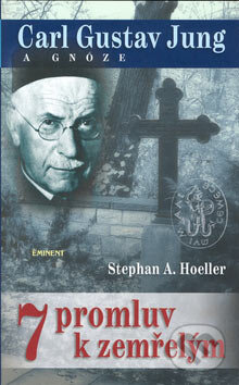Kniha: Carl Gustav Jung a gnóze (Stephan A. Hoeller). Eminent, 2006 Kniha: Carl Gustav Jung a gnóze (Stephan A. Hoeller). Eminent, 2006
