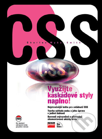 Kniha: CSS (Charles Wyke-Smith). Computer Press, 2006 Kniha: CSS (Charles Wyke-Smith). Computer Press, 2006