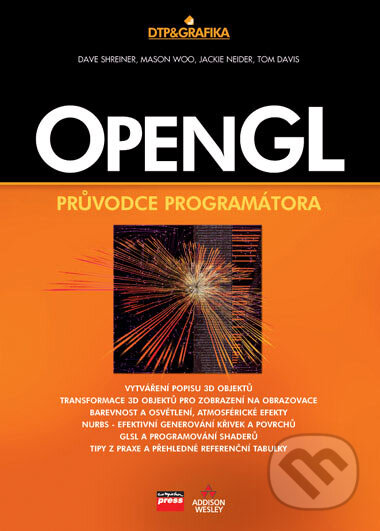 Kniha: OpenGL (Dave Shreiner, Mason Woo, Jackie Neider a Tom Davis). Computer Press, 2006 Kniha: OpenGL (Dave Shreiner, Mason Woo, Jackie Neider a Tom Davis). Computer Press, 2006