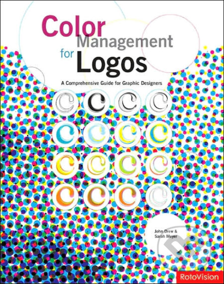 Kniha: Color Management for Logos (Rotovision). Rotovision, 2006 Kniha: Color Management for Logos (Rotovision). Rotovision, 2006