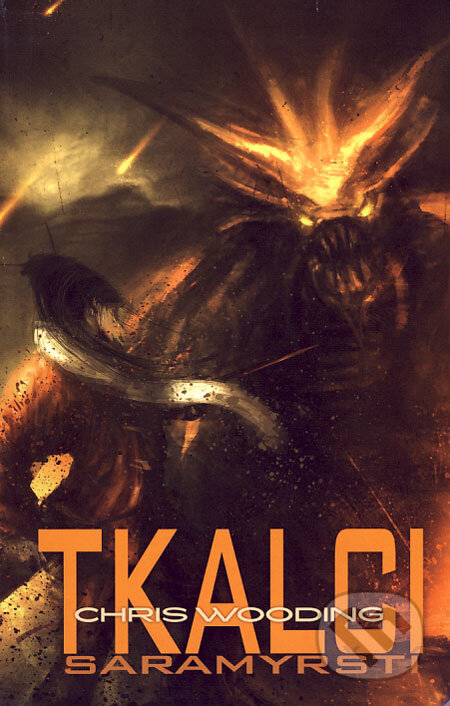 Kniha: Tkalci saramyrští (Chris Wooding). Triton, 2006 Kniha: Tkalci saramyrští (Chris Wooding). Triton, 2006