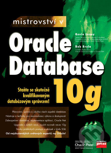 Kniha: Mistrovství v Oracle Database 10g (Bob Bryla a Kevin Loney). Computer Press, 2006 Kniha: Mistrovství v Oracle Database 10g (Bob Bryla a Kevin Loney). Computer Press, 2006