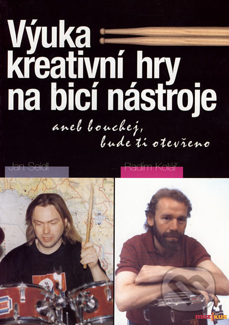 Výuka kreativní hry na bicí nástroje - Jan Seidl, Radim Kolář, Muzikus, 1998