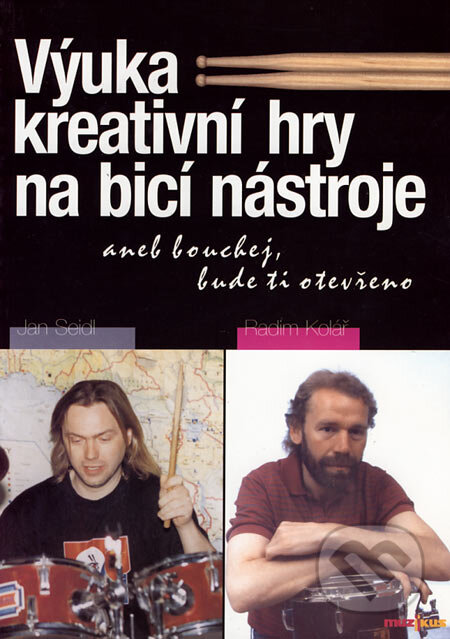 Kniha: Výuka kreativní hry na bicí nástroje (Jan Seidl a Radim Kolář). Muzikus, 1998 Kniha: Výuka kreativní hry na bicí nástroje (Jan Seidl a Radim Kolář). Muzikus, 1998