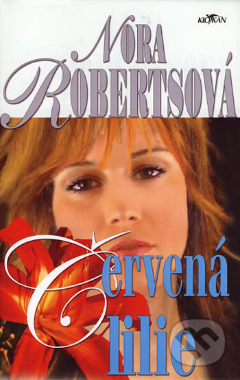 Kniha: Červená lilie (Nora Roberts). Alpress, 2006 Kniha: Červená lilie (Nora Roberts). Alpress, 2006