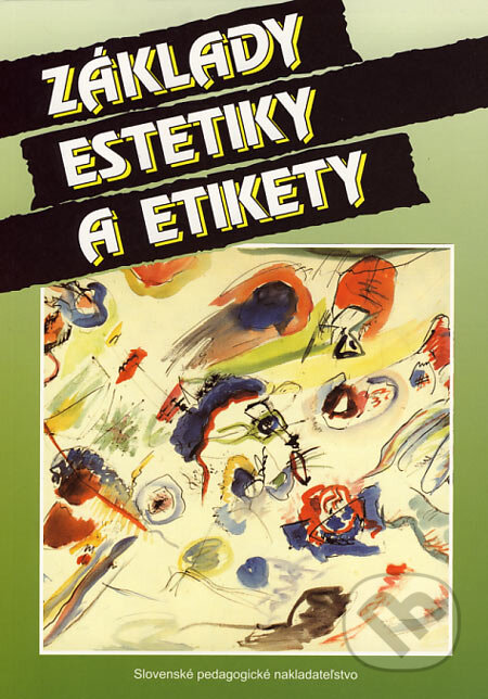 Kniha: Základy estetiky a etikety (Erich Mistrík). SPN - Mladé letá, 2006 Kniha: Základy estetiky a etikety (Erich Mistrík). SPN - Mladé letá, 2006