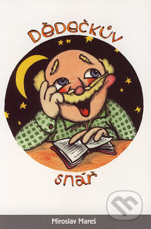 Kniha: Dědečkův snář (Miroslav Mareš). Rubico, 2003 Kniha: Dědečkův snář (Miroslav Mareš). Rubico, 2003