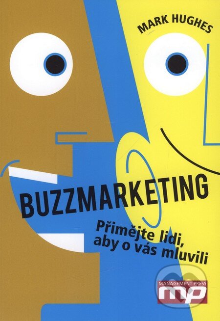 Kniha: Buzzmarketing (Mark Hughes). Management Press, 2006 Kniha: Buzzmarketing (Mark Hughes). Management Press, 2006