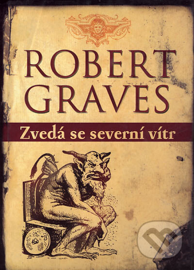 Kniha: Zvedá se severní vítr (Robert Graves). BB/art, 2002 Kniha: Zvedá se severní vítr (Robert Graves). BB/art, 2002