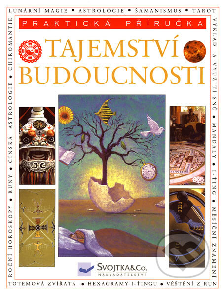 Kniha: Tajemství budoucnosti (Sally Morningstarová). Svojtka&Co., 2006 Kniha: Tajemství budoucnosti (Sally Morningstarová). Svojtka&Co., 2006