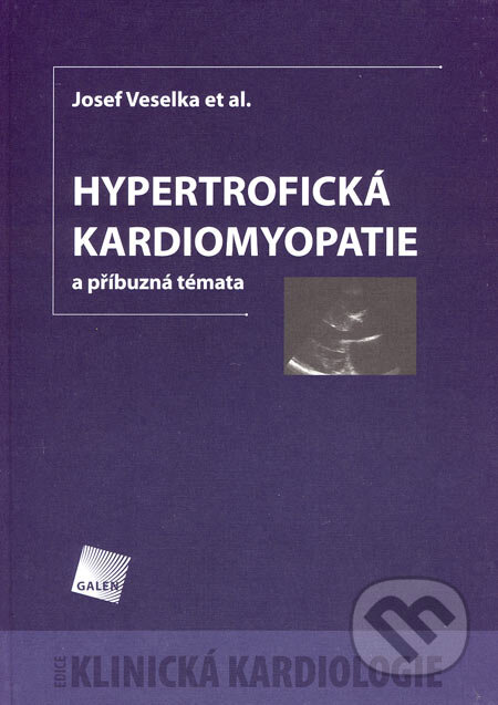 Kniha: Hypertrofická kardiomyopatie (Josef Veselka a kolektiv). Galén, 2006 Kniha: Hypertrofická kardiomyopatie (Josef Veselka a kolektiv). Galén, 2006
