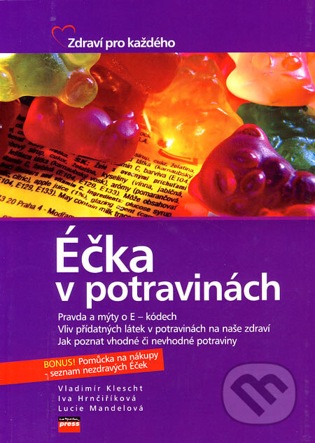 Kniha: Éčka v potravinách (Iva Hrnčiříková, Lucie Mandelová a Vladimír Klescht). Computer Press, 2007 Kniha: Éčka v potravinách (Iva Hrnčiříková, Lucie Mandelová a Vladimír Klescht). Computer Press, 2007