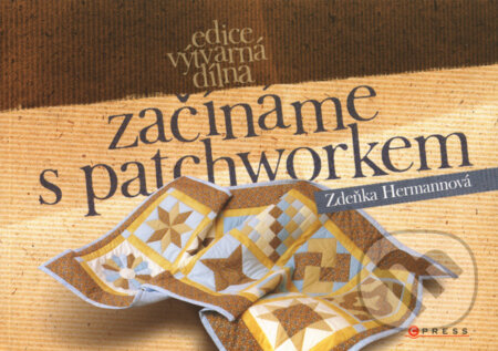 Kniha: Začínáme s patchworkem (Zdeňka Hermannová). Computer Press, 2008 Kniha: Začínáme s patchworkem (Zdeňka Hermannová). Computer Press, 2008