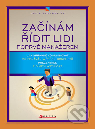 Kniha: Začínám řídit lidi (Julie Lewthwaite). Computer Press, 2007 Kniha: Začínám řídit lidi (Julie Lewthwaite). Computer Press, 2007