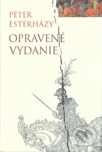 Kniha: Opravené vydanie (Péter Esterházy). Kalligram, 2006 Kniha: Opravené vydanie (Péter Esterházy). Kalligram, 2006