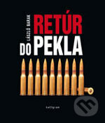 Retúr do pekla - László Barak, Kalligram, 2006