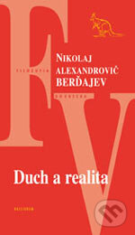 Kniha: Duch a realita (Nikolaj Alexandrovič Berďajev). Kalligram, 2006 Kniha: Duch a realita (Nikolaj Alexandrovič Berďajev). Kalligram, 2006