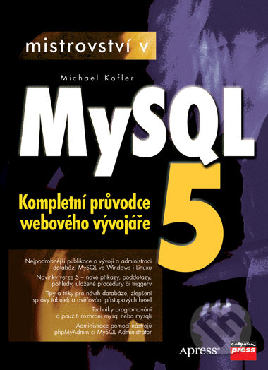 Kniha: Mistrovství v MySQL5 (Michael Kofler). Computer Press, 2007 Kniha: Mistrovství v MySQL5 (Michael Kofler). Computer Press, 2007