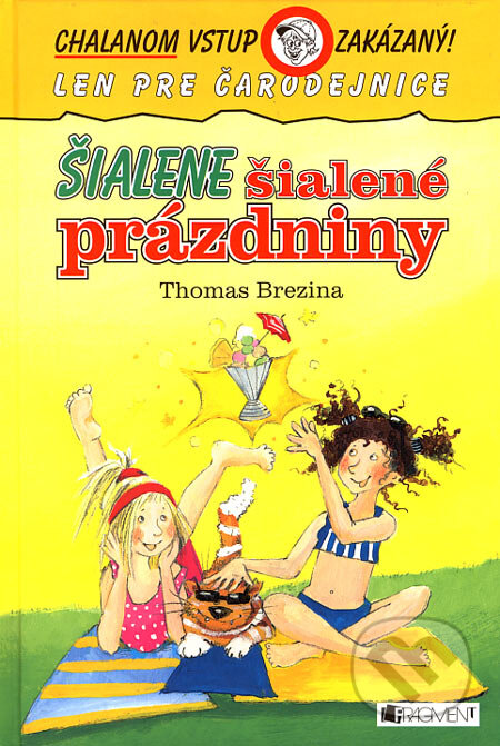 Kniha: Šialene šialené prázdniny (Thomas C. Brezina). Fragment, 2007 Kniha: Šialene šialené prázdniny (Thomas C. Brezina). Fragment, 2007