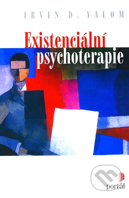 Kniha: Existenciální psychoterapie (Irvin D. Yalom). Portál, 2006 Kniha: Existenciální psychoterapie (Irvin D. Yalom). Portál, 2006