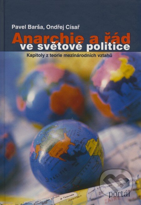 Kniha: Anarchie a řád ve světové politice (Ondřej Císař a Pavel Barša). Portál, 2008 Kniha: Anarchie a řád ve světové politice (Ondřej Císař a Pavel Barša). Portál, 2008