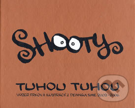 Kniha: Tuhou Tuhou (Shooty). Petit Press, 2006 Kniha: Tuhou Tuhou (Shooty). Petit Press, 2006