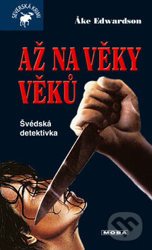 Kniha: Až na věky věků (Åke Edwardson). Moba, 2005 Kniha: Až na věky věků (Åke Edwardson). Moba, 2005